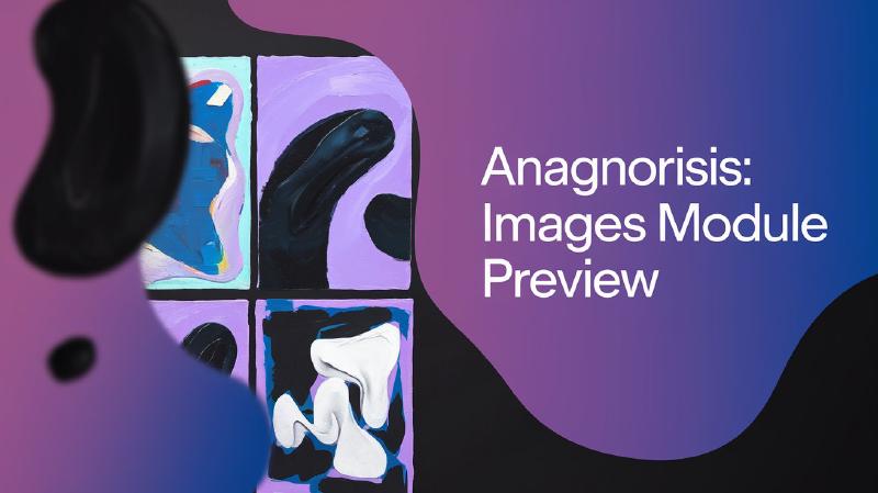 Featured image of post Anagnorisis: Images Module Preview (v0.1.0)